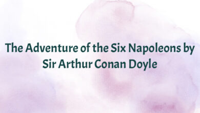 The Adventure of the Six Napoleons by Sir Arthur Conan Doyle