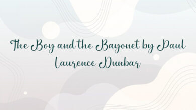 The Boy and the Bayonet by Paul Laurence Dunbar