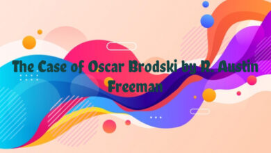 The Case of Oscar Brodski by R. Austin Freeman