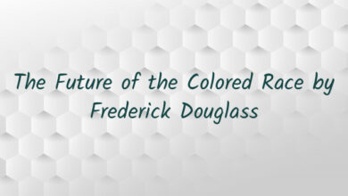 The Future of the Colored Race by Frederick Douglass