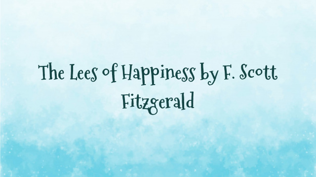 The Lees of Happiness by F. Scott Fitzgerald