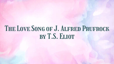 The Love Song of J. Alfred Prufrock by T.S. Eliot