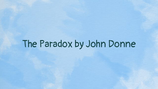 The Paradox by John Donne