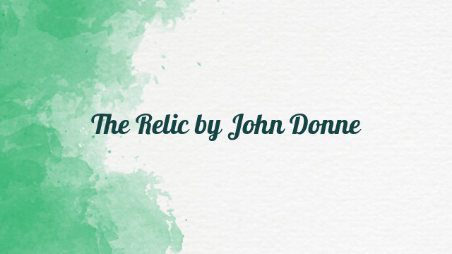 The Relic by John Donne