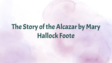 The Story of the Alcazar by Mary Hallock Foote