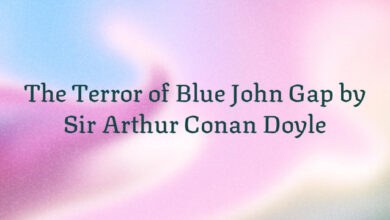 The Terror of Blue John Gap by Sir Arthur Conan Doyle