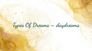 Types Of Dreams – daydreams