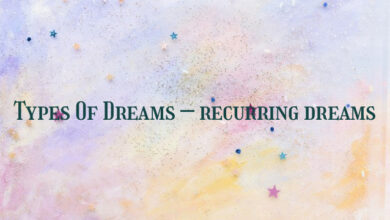 Types Of Dreams – recurring dreams