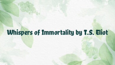 Whispers of Immortality by T.S. Eliot