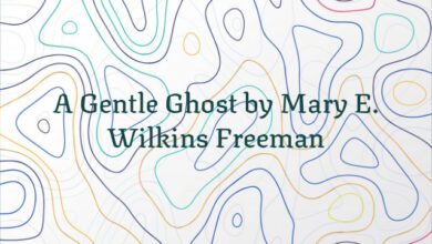 A Gentle Ghost by Mary E. Wilkins Freeman