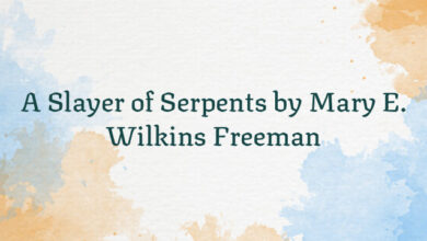 A Slayer of Serpents by Mary E. Wilkins Freeman