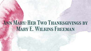 Ann Mary; Her Two Thanksgivings by Mary E. Wilkins Freeman