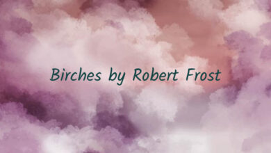 Birches by Robert Frost