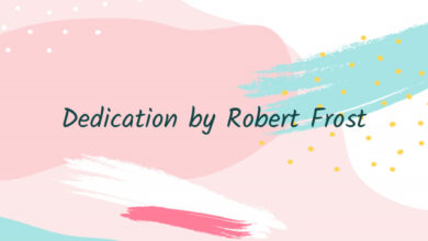 Dedication by Robert Frost