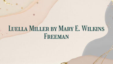 Luella Miller by Mary E. Wilkins Freeman