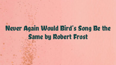 Never Again Would Bird’s Song Be the Same by Robert Frost