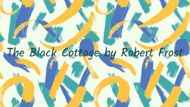 The Black Cottage by Robert Frost