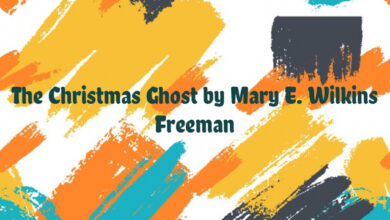 The Christmas Ghost by Mary E. Wilkins Freeman