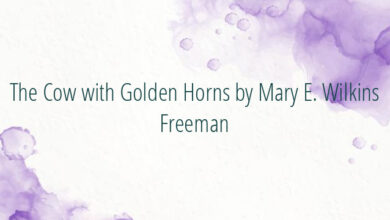 The Cow with Golden Horns by Mary E. Wilkins Freeman