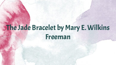 The Jade Bracelet by Mary E. Wilkins Freeman