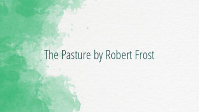 The Pasture by Robert Frost