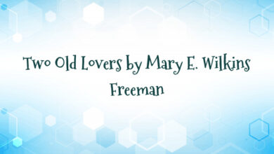 Two Old Lovers by Mary E. Wilkins Freeman