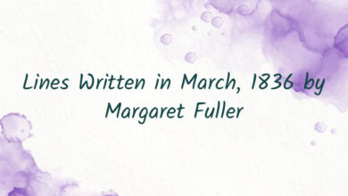 Lines Written in March, 1836 by Margaret Fuller