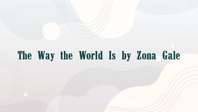 The Way the World Is by Zona Gale