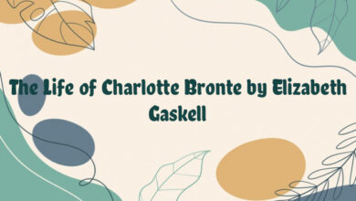 The Life of Charlotte Bronte by Elizabeth Gaskell