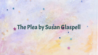 The Plea by Susan Glaspell