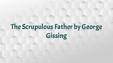 The Scrupulous Father by George Gissing