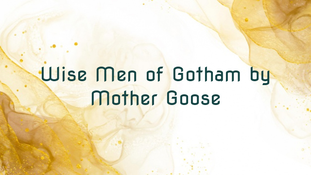 Wise Men of Gotham by Mother Goose