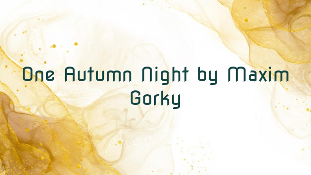 One Autumn Night by Maxim Gorky