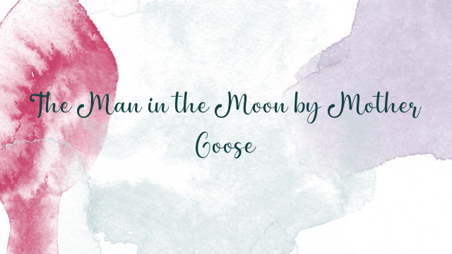 The Man in the Moon by Mother Goose