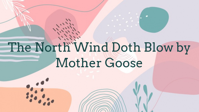 The North Wind Doth Blow by Mother Goose