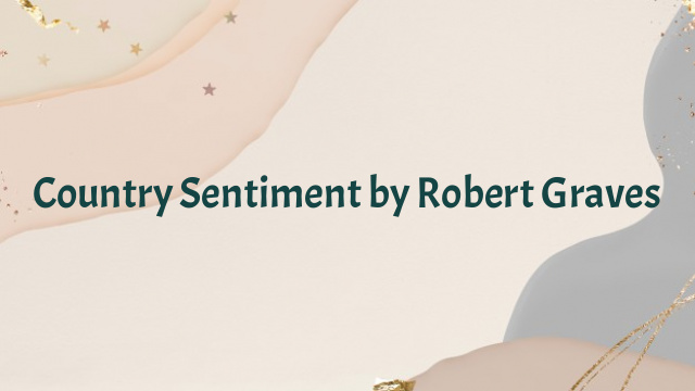 Country Sentiment by Robert Graves