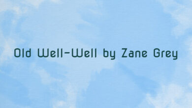 Old Well-Well by Zane Grey