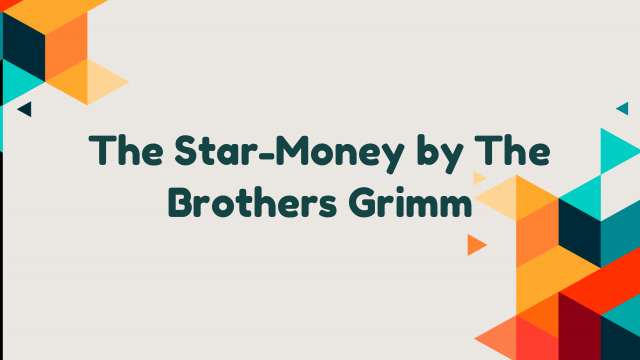 The Star-Money by The Brothers Grimm