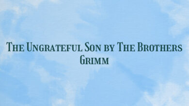 The Ungrateful Son by The Brothers Grimm