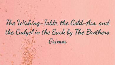 The Wishing-Table, the Gold-Ass, and the Cudgel in the Sack by The Brothers Grimm