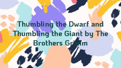 Thumbling the Dwarf and Thumbling the Giant by The Brothers Grimm