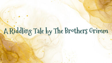 A Riddling Tale by The Brothers Grimm