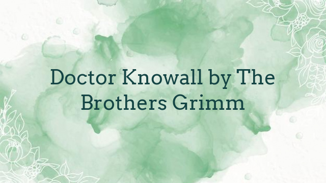 Doctor Knowall by The Brothers Grimm