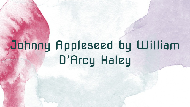 Johnny Appleseed by William D’Arcy Haley