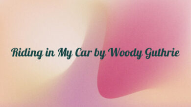 Riding in My Car by Woody Guthrie