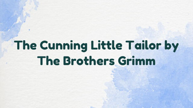 The Cunning Little Tailor by The Brothers Grimm