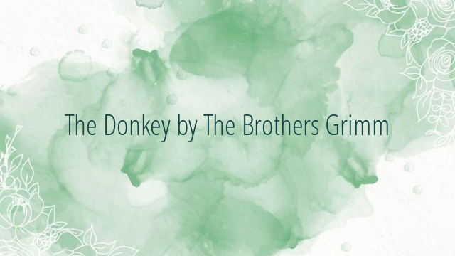 The Donkey by The Brothers Grimm