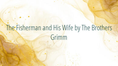 The Fisherman and His Wife by The Brothers Grimm