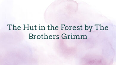 The Hut in the Forest by The Brothers Grimm