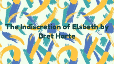 The Indiscretion of Elsbeth by Bret Harte